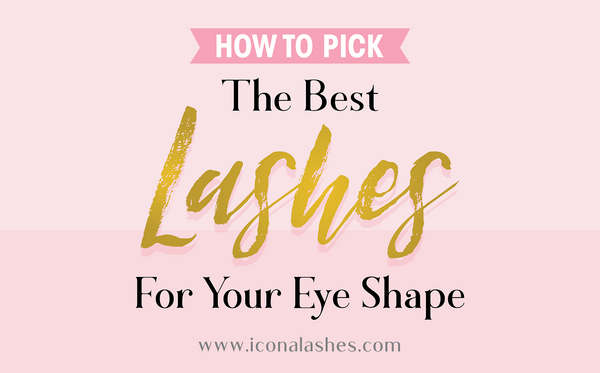 How To Pick The Best Lashes For Your Eye Shape